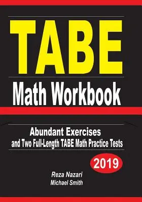 Libro di lavoro di matematica TABE: Esercizi in abbondanza e due test pratici di matematica TABE completi - TABE Math Workbook: Abundant Exercises and Two Full-Length TABE Math Practice Tests