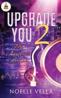 Upgrade You 2: Il custode di mio fratello - Upgrade You 2: My Brother's Keeper