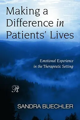Fare la differenza nella vita dei pazienti: L'esperienza emotiva nel setting terapeutico - Making a Difference in Patients' Lives: Emotional Experience in the Therapeutic Setting
