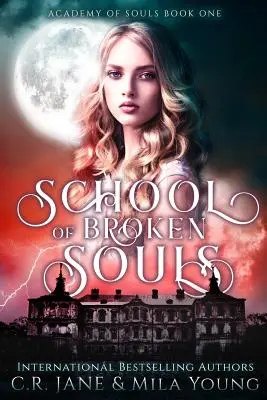 La scuola delle anime infrante: Accademia delle anime, libro 1 - School of Broken Souls: Academy of Souls Book 1