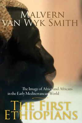 I primi etiopi: L'immagine dell'Africa e degli africani nel primo mondo mediterraneo - The First Ethiopians: The Image of Africa and Africans in the Early Mediterranean World