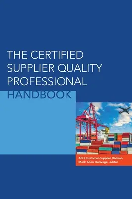 Il manuale del professionista della qualità certificata dei fornitori - The Certified Supplier Quality Professional Handbook