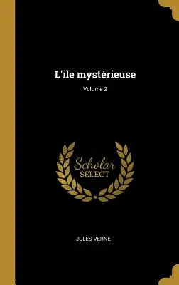 L'ile mystrieuse; Volume 2