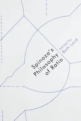 La filosofia della ratio di Spinoza - Spinoza's Philosophy of Ratio