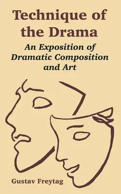 Tecnica del dramma: Esposizione della composizione e dell'arte drammatica - Technique of the Drama: An Exposition of Dramatic Composition and Art