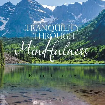 Tranquillità attraverso la consapevolezza - Tranquility Through Mindfulness