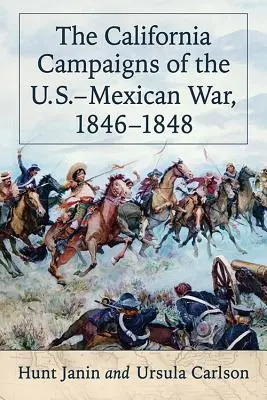 Le campagne californiane della guerra tra Stati Uniti e Messico, 1846-1848 - The California Campaigns of the U.S.-Mexican War, 1846-1848