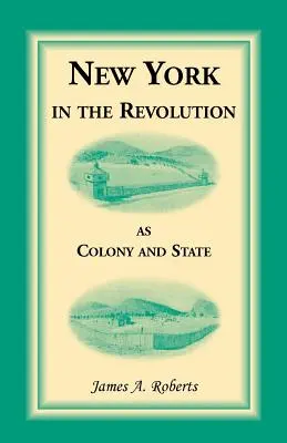New York nella Rivoluzione come colonia e Stato - New York in the Revolution as Colony and State