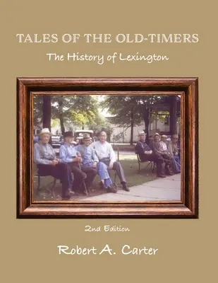 I racconti degli anziani - Una storia di Lexington - Tales of The Old-Timers - A History of Lexington