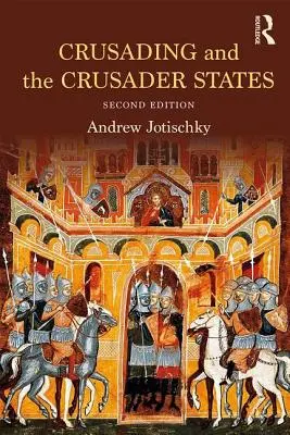 Le crociate e gli Stati crociati - Crusading and the Crusader States