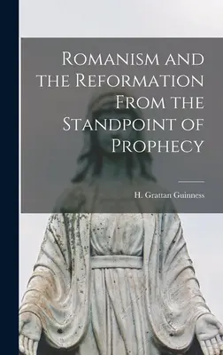 Il romanismo e la Riforma dal punto di vista della profezia [microformato] (Guinness H. Grattan (Henry Grattan)) - Romanism and the Reformation From the Standpoint of Prophecy [microform] (Guinness H. Grattan (Henry Grattan))