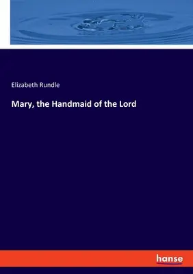 Maria, la serva del Signore - Mary, the Handmaid of the Lord