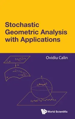 Analisi geometrica stocastica con applicazioni - Stochastic Geometric Analysis with Applications