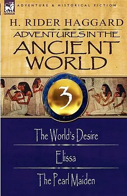 Avventure nel mondo antico: 3-Il desiderio del mondo, Elissa e la fanciulla di perle - Adventures in the Ancient World: 3-The World's Desire, Elissa & the Pearl Maiden