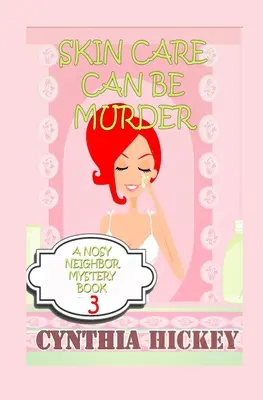 La cura della pelle può essere un omicidio - Skin Care Can Be Murder
