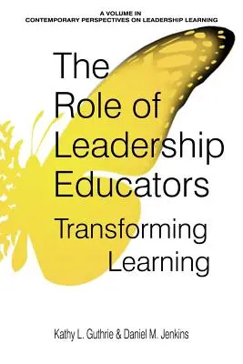 Il ruolo degli educatori alla leadership: Trasformare l'apprendimento - The Role of Leadership Educators: Transforming Learning