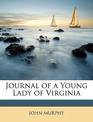Diario di una giovane donna della Virginia - Journal of a Young Lady of Virginia