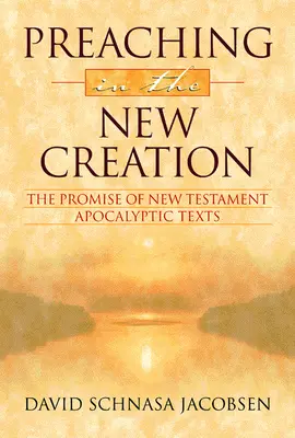 Predicare nella nuova creazione: La promessa dei testi apocalittici del Nuovo Testamento - Preaching in the New Creation: The Promise of New Testament Apocalyptic Texts