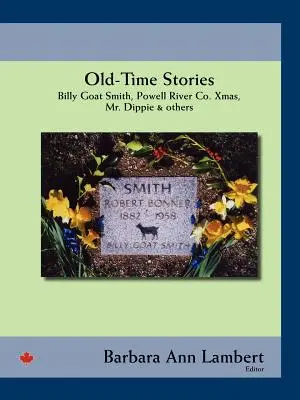 Storie d'altri tempi: Billy-Goat Smith, Powell River Co. Natale, Mr. Dippie e altri - Old-Time Stories: Billy-Goat Smith, Powell River Co. Xmas, Mr. Dippie & Others