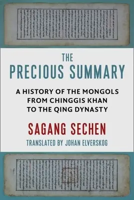 Il prezioso riassunto: Storia dei mongoli da Chinggis Khan alla dinastia Qing - The Precious Summary: A History of the Mongols from Chinggis Khan to the Qing Dynasty