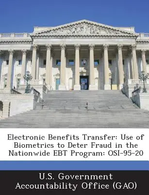 Trasferimento elettronico di benefici: Uso della biometria per scoraggiare le frodi nel programma Ebt nazionale: OSI-95-20 - Electronic Benefits Transfer: Use of Biometrics to Deter Fraud in the Nationwide Ebt Program: OSI-95-20