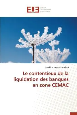 Il contenuto della liquidazione delle banche in zona Cemac - Le Contentieux de la Liquidation Des Banques En Zone Cemac
