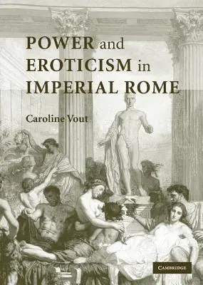 Potere ed erotismo nella Roma imperiale - Power and Eroticism in Imperial Rome