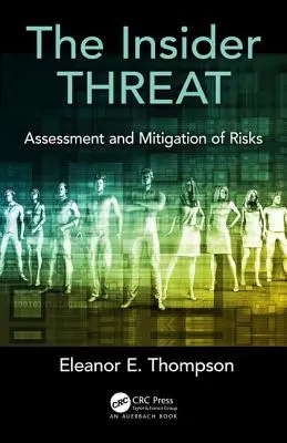 La minaccia insider: Valutazione e mitigazione dei rischi - The Insider Threat: Assessment and Mitigation of Risks