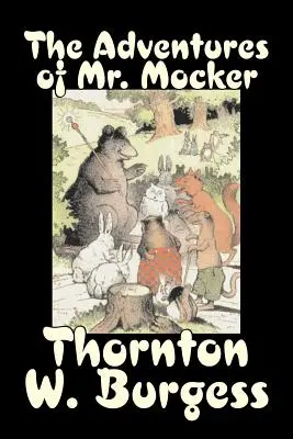 Le avventure di Mr. Mocker di Thornton Burgess, Narrativa, Animali, Fantasia e Magia - The Adventures of Mr. Mocker by Thornton Burgess, Fiction, Animals, Fantasy & Magic