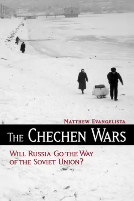 Le guerre cecene: la Russia seguirà la strada dell'Unione Sovietica? - The Chechen Wars: Will Russia Go the Way of the Soviet Union?