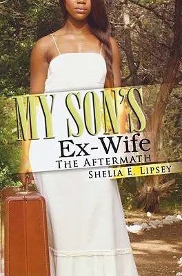 L'ex moglie di mio figlio: le conseguenze - My Son's Ex-Wife: The Aftermath