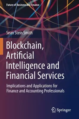 Blockchain, intelligenza artificiale e servizi finanziari: Implicazioni e applicazioni per i professionisti della finanza e della contabilità - Blockchain, Artificial Intelligence and Financial Services: Implications and Applications for Finance and Accounting Professionals