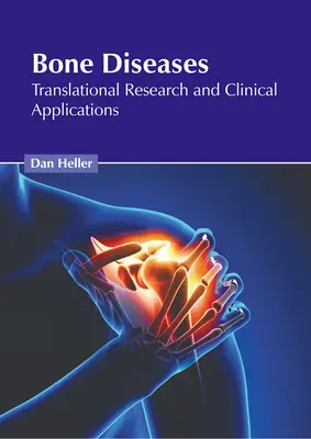 Malattie dell'osso: Ricerca traslazionale e applicazioni cliniche - Bone Diseases: Translational Research and Clinical Applications