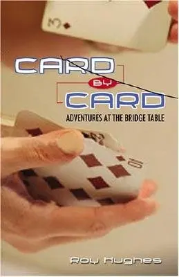 Carta per carta: Avventure al tavolo da bridge - Card by Card: Adventures at the Bridge Table