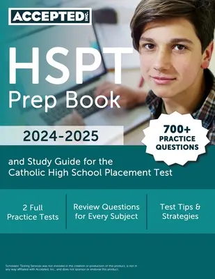 Libro di preparazione HSPT 2024-2025: 700+ domande pratiche e guida allo studio per il test di ammissione alle scuole superiori cattoliche - HSPT Prep Book 2024-2025: 700+ Practice Questions and Study Guide for the Catholic High School Placement Test