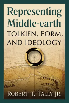 Rappresentare la Terra di Mezzo: Tolkien, forma e ideologia - Representing Middle-earth: Tolkien, Form, and Ideology