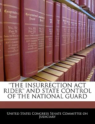 Il “Cavaliere dell'insurrezione” e il controllo statale della Guardia Nazionale - 'The Insurrection ACT Rider' and State Control of the National Guard