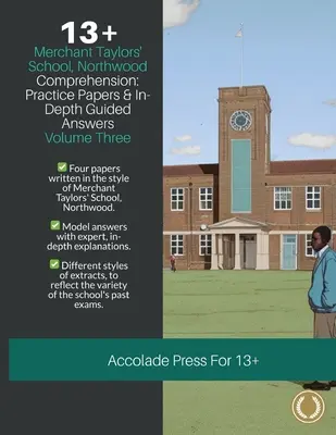 Comprensione 13+: Merchant Taylors' School, Northwood (MTS), Documenti pratici e risposte guidate approfondite: Volume 3 - 13+ Comprehension: Merchant Taylors' School, Northwood (MTS), Practice Papers & In-Depth Guided Answers: Volume 3