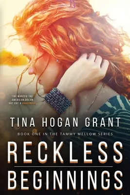 Inizi spericolati - Serie Tammy Mellows - Libro 1 - Reckless Beginnings Tammy Mellows Series Book 1