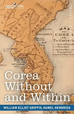 Corea fuori e dentro: Capitoli sulla storia, le maniere e la religione della Corea, con il racconto della prigionia e dei viaggi di Hendrick Hamel in Corea -. - Corea Without and Within: Chapters on Corean History, Manners and Religion, With Hendrick Hamel's Narrative of Captivity and Travels in Corea -