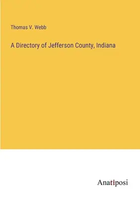 Elenco della Contea di Jefferson, Indiana - A Directory of Jefferson County, Indiana