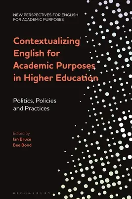 Contestualizzare l'inglese per scopi accademici nell'istruzione superiore: Politiche, politiche e pratiche - Contextualizing English for Academic Purposes in Higher Education: Politics, Policies and Practices