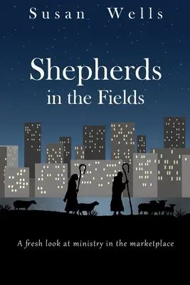 Pastori nei campi: Uno sguardo nuovo sul ministero nel mercato - Shepherds in the Fields: A fresh look at ministry in the marketplace