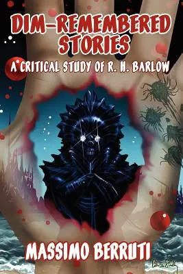 Storie ricordate: Uno studio critico su R. H. Barlow - Dim-Remembered Stories: A Critical Study of R. H. Barlow