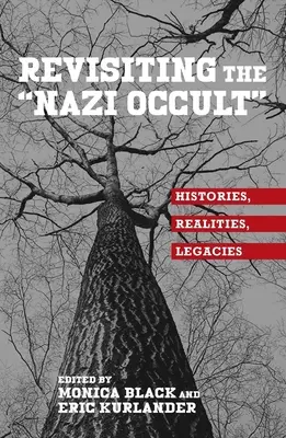 Rivisitare l'occulto nazista: storie, realtà, eredità - Revisiting the Nazi Occult: Histories, Realities, Legacies