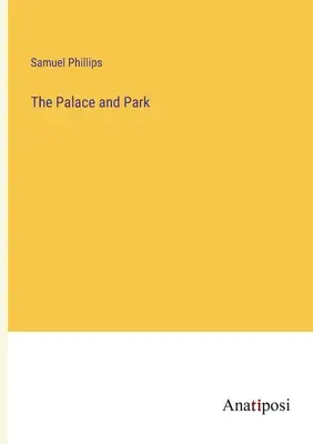 Il Palazzo e il Parco - The Palace and Park