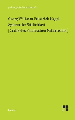 Il Sistema della Sittlichkeit: Critica dei principi naturali di Fichteschen - System der Sittlichkeit: Critik des Fichteschen Naturrechts