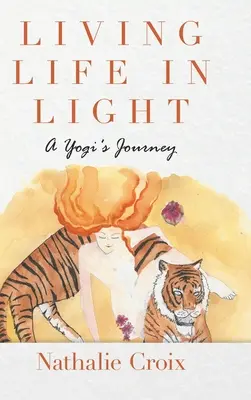 Vivere la vita nella luce: Il viaggio di uno yogi - Living Life In Light: A Yogi's Journey
