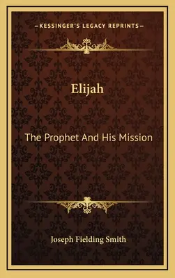 Elia: Il profeta e la sua missione - Elijah: The Prophet And His Mission
