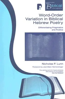 Variazione dell'ordine delle parole nella poesia ebraica biblica: Differenziare la poetica pragmatica - Word-order Variation In Biblical Hebrew Poetry: Differentiating Pragmatic Poetics